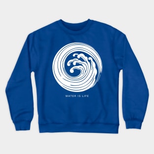 Water is Life Crewneck Sweatshirt